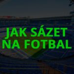 Jak sázet na fotbal