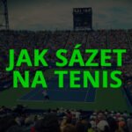 Jak sázet na tenis