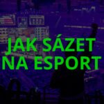 Jak sázet na esport