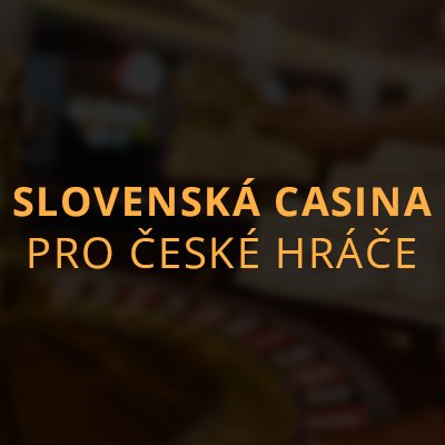 Slovenská casina pro české hráče