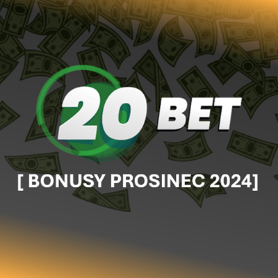 20BET bonusy [prosinec 2024]