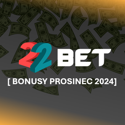 22BET bonusy [prosinec 2024]